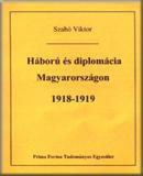 Háború és diplomácia Magyarországon, 1918-1919