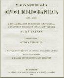 Magyarország orvosi bibliographiája, 1472-1899
