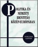 Politika és nemzeti identitás Közép-Európában