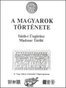 Őstörténetünk török nyelven, a Tarih-i Üngürüsz